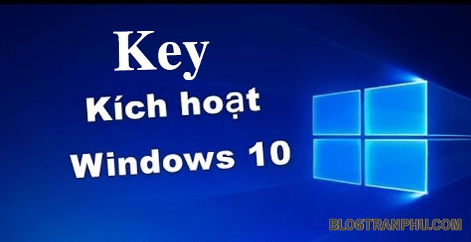 [Chia Sẻ] Key Win 10 bản quyền miễn phí mới nhất 2019