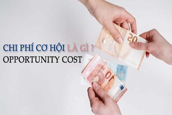 Chi phí cơ hội là gì? Một số thông tin về chi phí cơ hội bạn nên biết