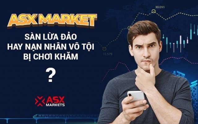 ASX Markets lừa đảo trắng trợn khiến người chơi mất trắng khi tham gia