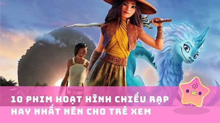 Top 10 Phim Hoạt Hình Chiếu Rạp Hay Nhất