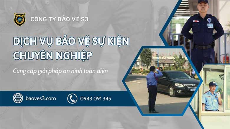 Lựa Chọn Dịch Vụ Bảo Vệ Sự Kiện S3: Bảng Giá Và Những Điều Cần Biết
