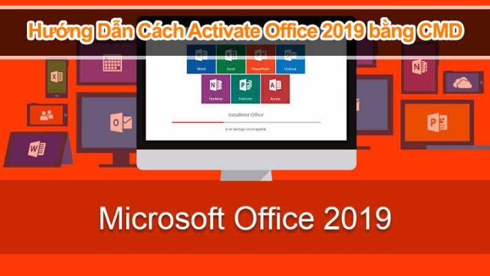 Activate Office 2019 bằng CMD: Đơn giản, an toàn, không cần crack