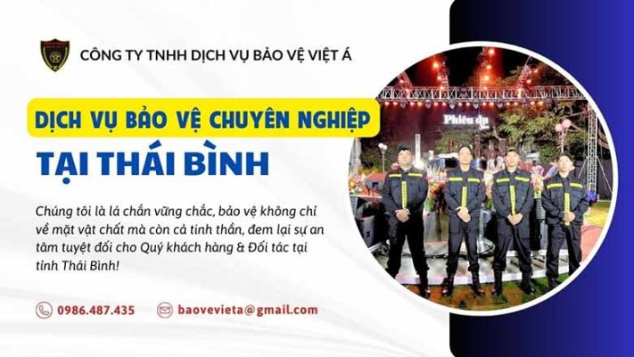 Công ty bảo vệ tại Thái Bình Việt Á – Giải pháp an toàn hoàn hảo cho doanh nghiệp