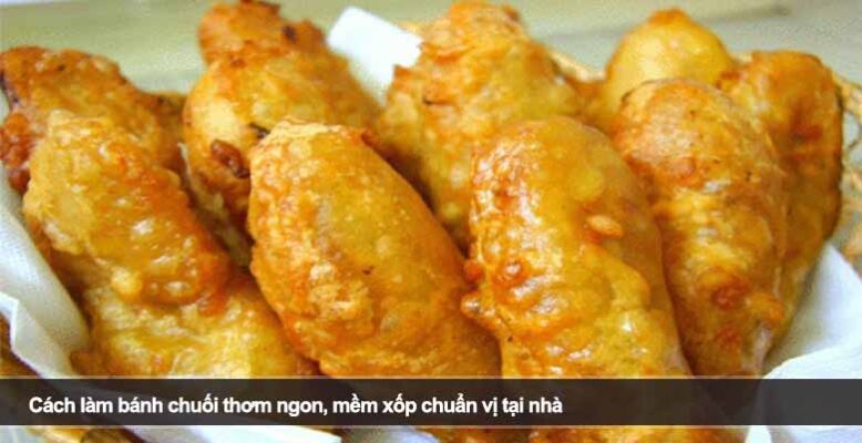 Cách làm bánh chuối thơm ngon, mềm xốp chuẩn vị tại nhà