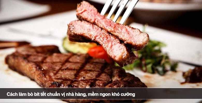 Cách làm bò bít tết chuẩn vị nhà hàng, mềm ngon khó cưỡng 