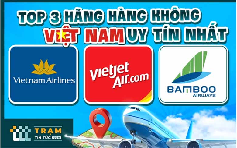 Các hãng hàng không Việt Nam uy tín nhất dành cho khách du lịch 