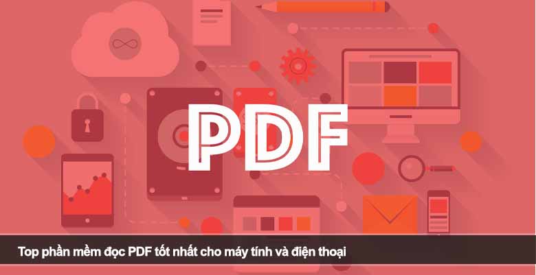 Top phần mềm đọc PDF tốt nhất cho máy tính và điện thoại hiện nay 