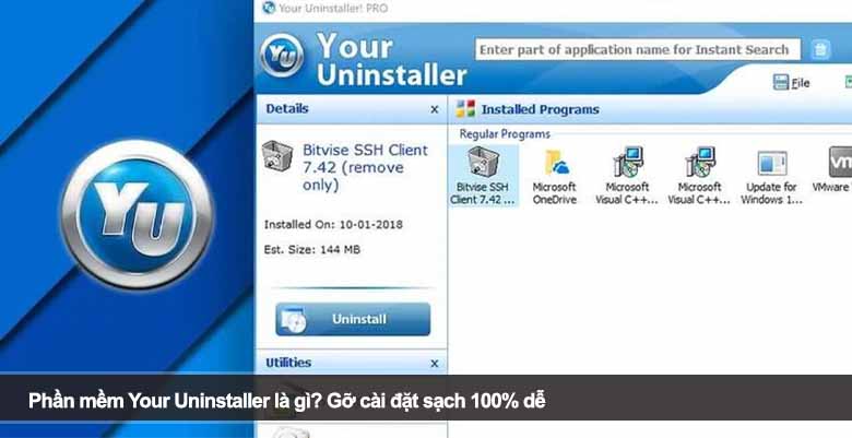 Phần mềm Your Uninstaller là gì? Gỡ cài đặt sạch 100% dễ