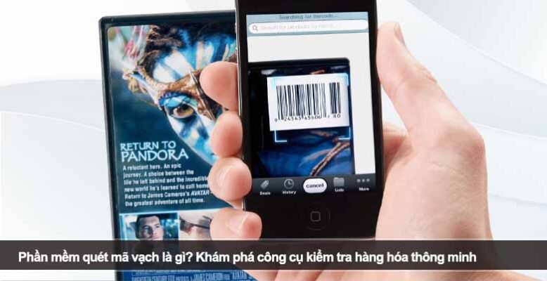 Phần mềm quét mã vạch là gì? Khám phá công cụ kiểm tra hàng hóa thông minh