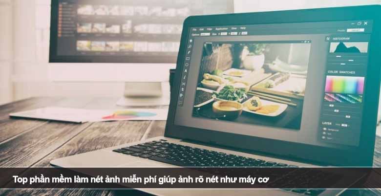 Top phần mềm làm nét ảnh miễn phí giúp ảnh rõ nét như máy cơ